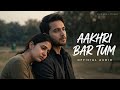 Aakhri Bar Tum 💔 | Heart Touching Sad Song | Bollywood Style Emotional Hindi Song 2026