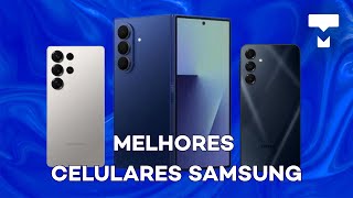 Os 7 Melhores Celulares da Samsung para Comprar em 2025!