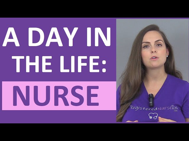 A Day in the Life of a Nurse  What is it like working as a Registered