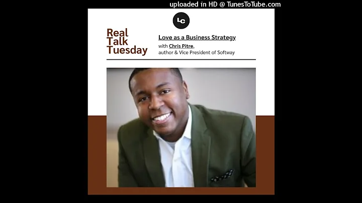 Love As a Business Strategy (w/ co-author Chris Pi...