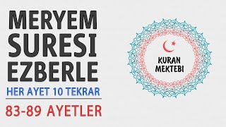 Meryem suresi ezberle 10 tekrar (83-89 ayetler)