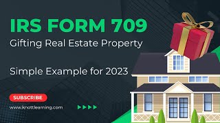 IRS Form 709 (Gift Tax Return) Real Estate Property Gifts to Family  StepbyStep Example