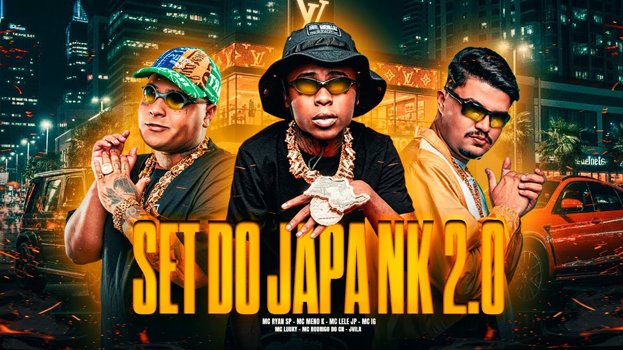SET DO JAPA NK 2.0 - MC Ryan S, MC Meno K, MC IG, MC Lele JP, MC Luuky, MC Negão Original, Japa NK