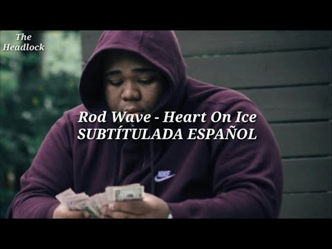 Rod Wave - Heart On Ice (SUBTÍTULADA ESPAÑOL)