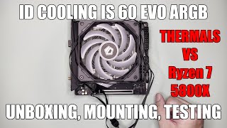 ID Cooling IS-60 EVO ARGB Unboxing, Mounting, and Testing (Thermals vs Ryzen 7 5800X)