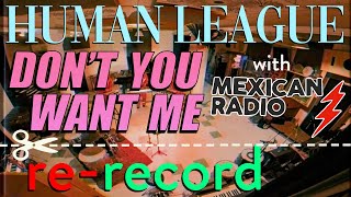 Human League - Don't You Want Me // Studio Cover // Re-Record - feat. Mexican Radio