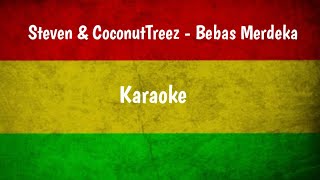 Steven & CoconutTreez - Bebas Merdeka | Karaoke (Muda project Cover)