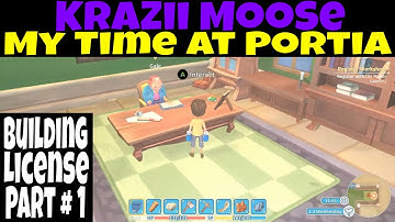 My Time At Portia Part # 1 Getting My Building License Live from the MooSe Cave