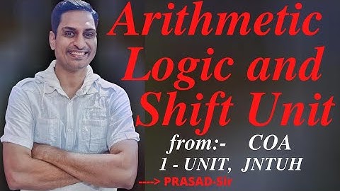 Arithmetic Logic & Shift Unit / Arithmetic Logic Unit(ALU) from COA / PRASAD-Sir