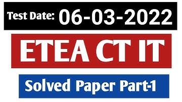ETEA CT IT Solved Paper 6 3 2022||ETEA CT IT Solved Paper 06-03-2022|| Today