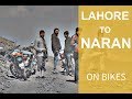 LAHORE to NARAN on Bikes -  Vlog