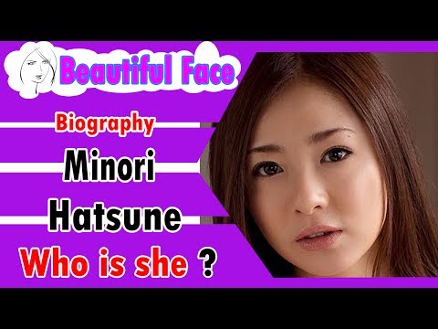 Beautiful Face - Minori Hatsune Biography - Desperate - music - so hot