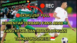 Eksklusif Komentar Terbaru Fans Arab Yang Masih Tidak Terima Timnas Nya Di Kalahkan Indonesia 20
