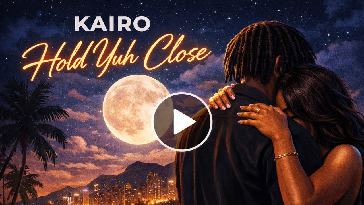 Kairo – Hold Yuh Close 