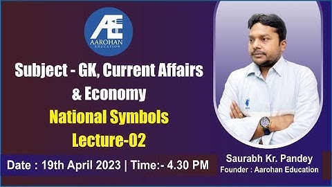 Subject-GK, Current Affairs & Economy National Symbols Lecture-02
