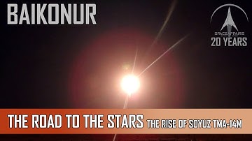 The Road to the Stars - The Rise of Soyuz TMA-14M
