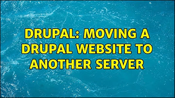 Drupal: moving a drupal website to another server (2 Solutions!!)