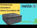 Test dekoder netia soundbox 4kr andoridtv   sagemcom vsb3918  czy warto bra
