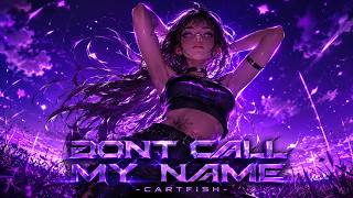 1HOUR REMIX | DONT'T CALL MY NAME · CARTFISH | #house #housemusic #houseremix