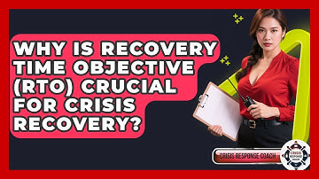 Why Is Recovery Time Objective (RTO) Crucial For Crisis Recovery? - Crisis Response Coach