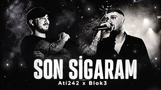 Ati242 x Blok3 - Son Sigaram ( 2026 Mix ) 