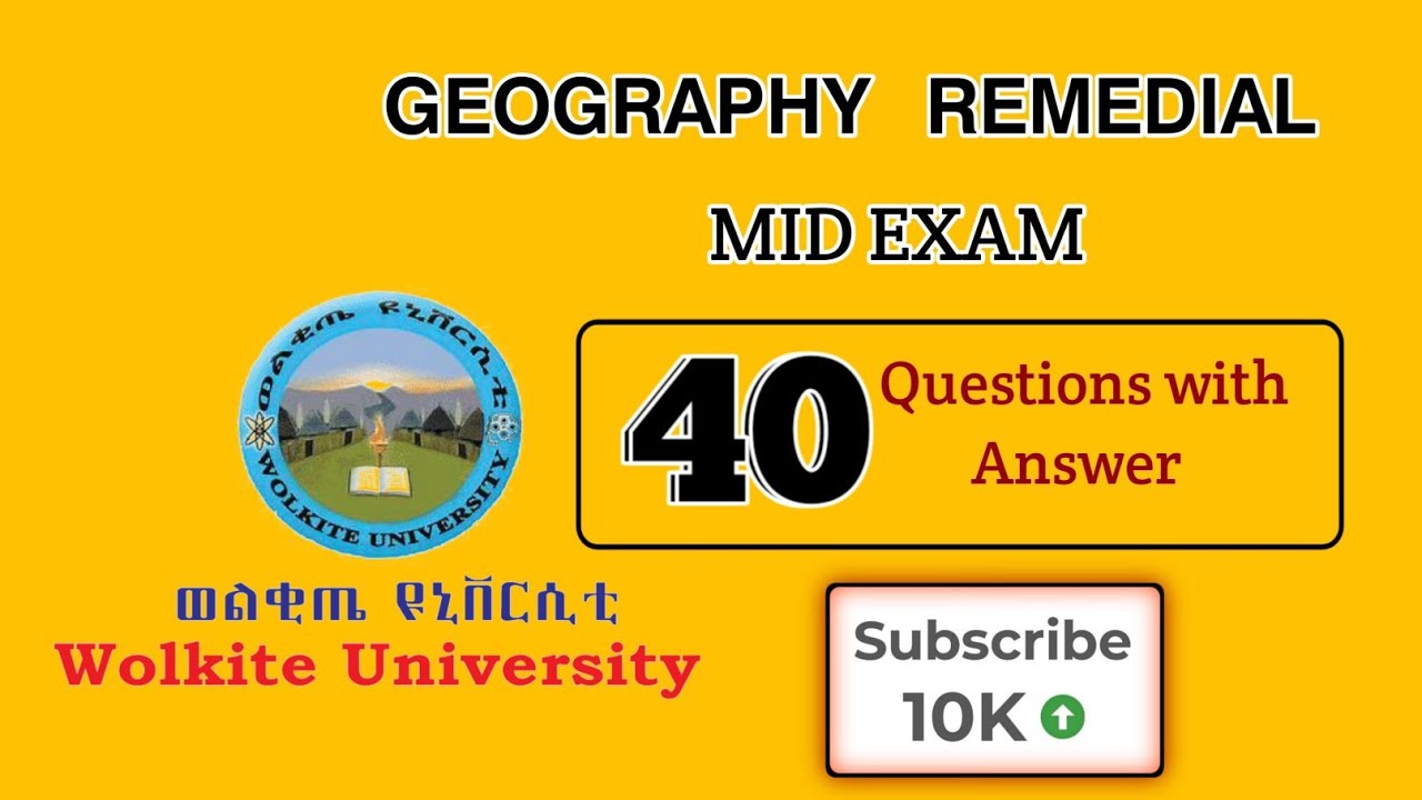 Wolkite University Remedial Geography mid Exam - 40 Questions with Answers/ Remedial 2017/ሪሜዲያል