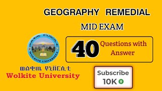 Wolkite University Remedial Geography mid Exam - 40 Questions with Answers/ Remedial 2017/ሪሜዲያል