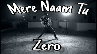 Mere Naam Tu Song | Zero || Dance video || Scientist abhi ||Shah Rukh Khan, Anushka Sharma,