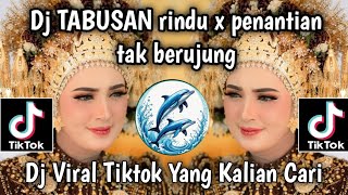 Dj Tabusan Rindu X Penantian Tak Berujung Breakbeat  Viral Fyp Tiktok