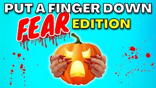 Put a Finger Down FEARS EDITION 😱👻🎃