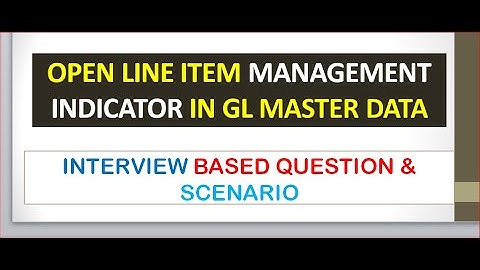 ( Interview Question) Open Item Management Indicator SCENARIO in GL -SAP FICO