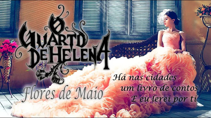 O QUARTO DE HELENA - FLORES DE MAIO