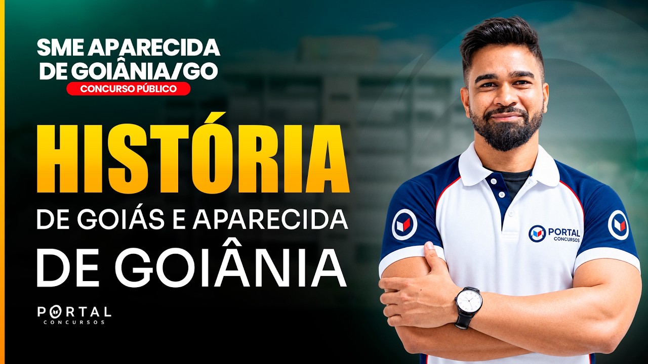 CONCURSO SME APARECIDA DE GOIÂNIA/GO: HISTÓRIA DE GOIÁS E APARECIDA DE GOIÂNIA