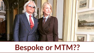 Bespoke or MadetoMeasure (MTM)?? What are the main differences?