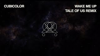 Video thumbnail of "Cubicolor - Wake Me Up (Tale Of Us Remix)"