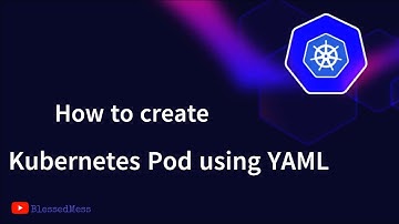 Create a Kubernetes Pod using YAML(Declarative)