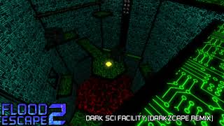[700 SUB SPECIAL!!] Flood Escape 2 OST - Dark Sci Facility [DarkZcape Remix]