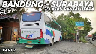 Lewat Pesisir Pantai Utara!! | Naik Bus Bandung Express Executive Class Part 2
