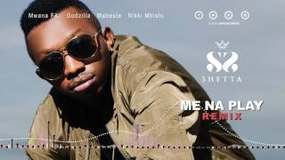 Shetta ft MwanaFA, Godzilla, Mabeste - Me Na Play REMIX SMS SKIZA 7917792 to 811