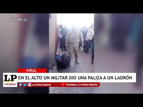 En El Alto Un militar dio una paliza a un ladrón