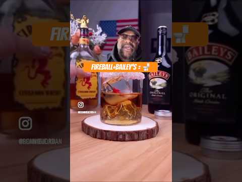Fireball + Bailey’s =