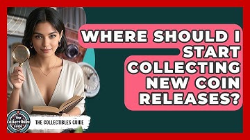 Where Should I Start Collecting New Coin Releases? - The Collectibles Guide