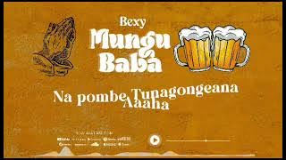 Bexy Music - Mungu Baba  Walevi na Mungu