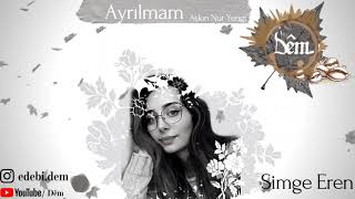 Ayrılmam - Simge Eren (Cover Aşkın Nur Yengi)