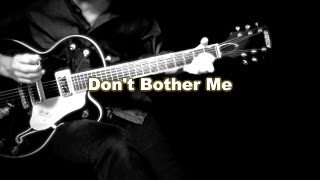 Don't Bother Me - The Beatles karaoke cover chords