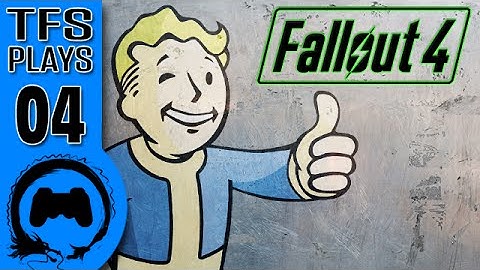 TFS Plays: Fallout 4 - 4 -
