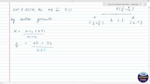XCOORQ074 _  Find the ratio in which the point P(3/4,5/12) divide the line segment joining