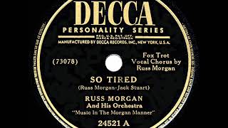 Video thumbnail of "1949 HITS ARCHIVE: So Tired - Russ Morgan"