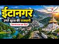 Exploring Itanagar | Capital of Arunachal Pradesh