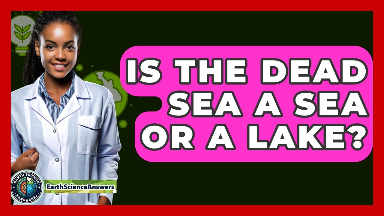 Is The Dead Sea A Sea Or A Lake? - Earth Science Answers